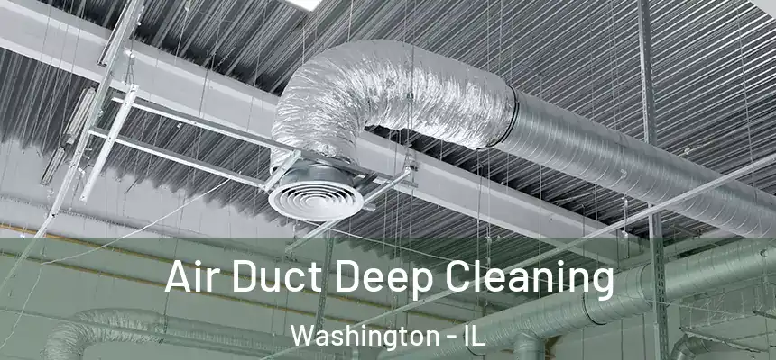 Air Duct Deep Cleaning Washington - IL