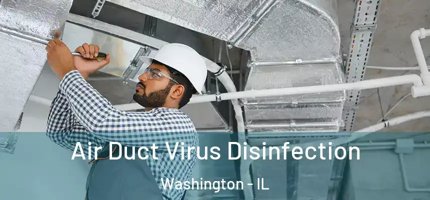  Air Duct Virus Disinfection Washington - IL