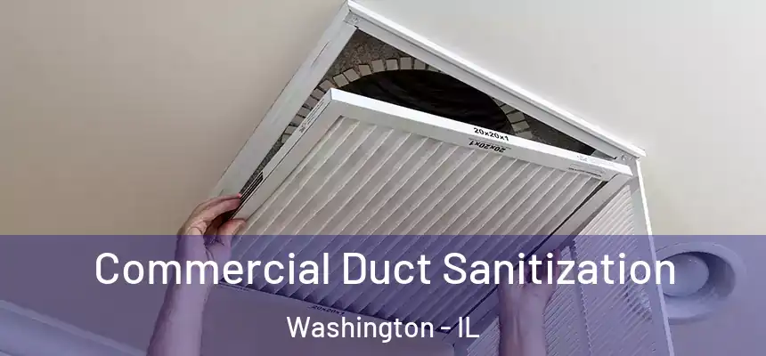  Commercial Duct Sanitization Washington - IL