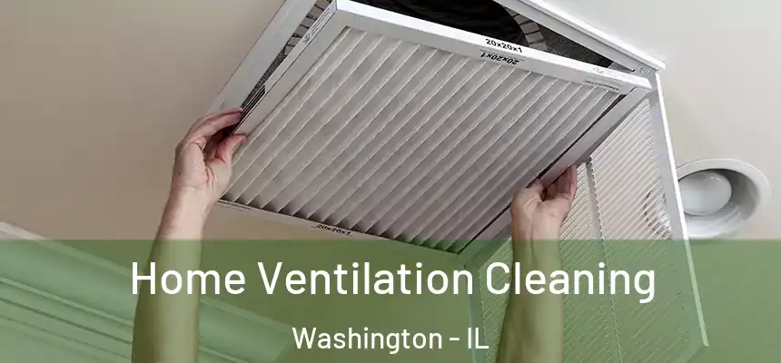 Home Ventilation Cleaning Washington - IL