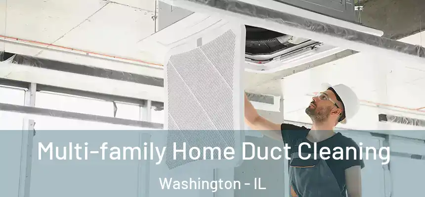  Multi-family Home Duct Cleaning Washington - IL